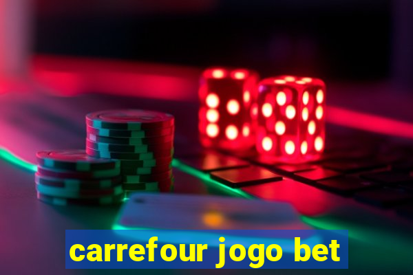 carrefour jogo bet